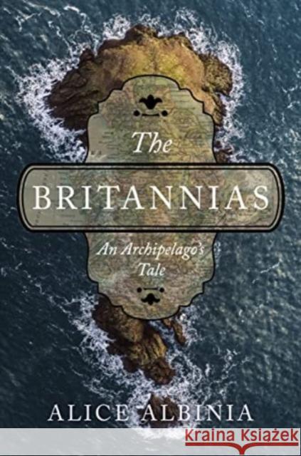 The Britannias - An Archipelago`s Tale  9780393608557 
