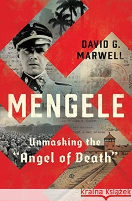 Mengele: Unmasking the Angel of Death Marwell, David G. 9780393609530 W. W. Norton & Company