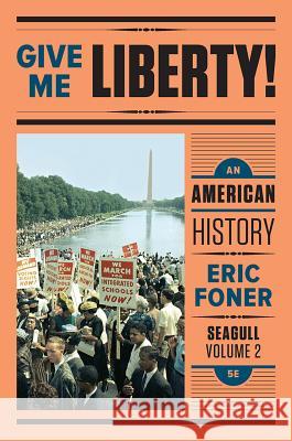 Give Me Liberty!: An American History Eric Foner 9780393615654