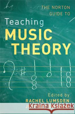 Norton Guide to Teaching Music Theory Rachel Lumsden Jeffrey Swinkin 9780393624397 W. W. Norton & Company