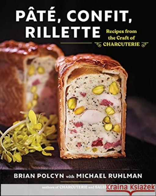 Pate, Confit, Rillette: Recipes from the Craft of Charcuterie Brian (SchoolCraft College) Polcyn 9780393634310 WW Norton & Co