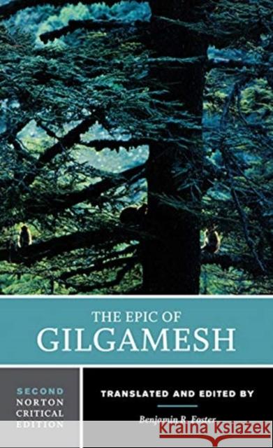 The Epic of Gilgamesh Foster, Benjamin R. 9780393643985 W. W. Norton & Company