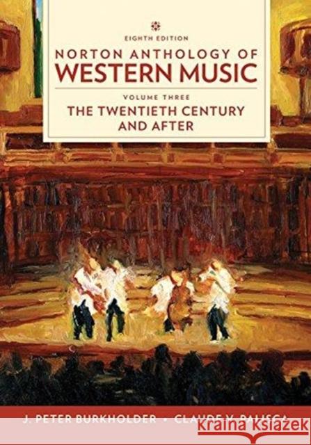 Norton Anthology of Western Music J. Peter Burkholder Donald Jay Grout Claude V. Palisca 9780393656435 W. W. Norton & Company