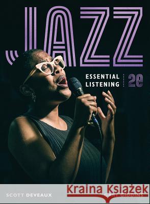 Jazz: Essential Listening Scott Deveaux Gary Giddins 9780393668339 W. W. Norton & Company