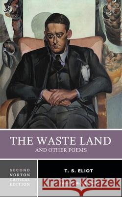 The Waste Land and Other Poems T. S. Eliot Michael North 9780393679434 W. W. Norton & Company