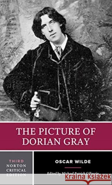 The Picture of Dorian Gray Oscar Wilde Michael Patrick Gillespie 9780393696875