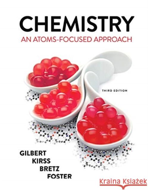 Chemistry: An Atoms-Focused Approach Stacey Lowery Bretz Natalie Foster Thomas R. Gilbert 9780393697384