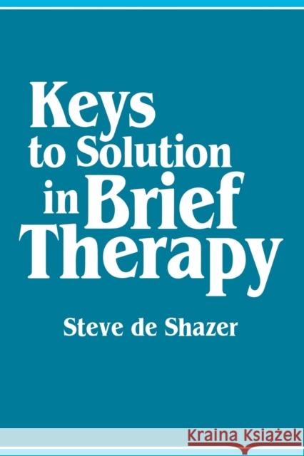 Keys to Solution in Brief Therapy Steve D 9780393700046 W. W. Norton & Company