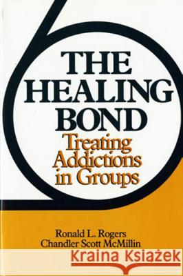 Healing Bond: Treating Addictions in Groups (Revised) McMillin, Scott 9780393700886