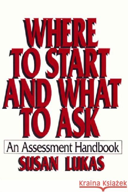Where to Start and What to Ask: An Assessment Handbook Lukas, Susan 9780393701524 W. W. Norton & Company