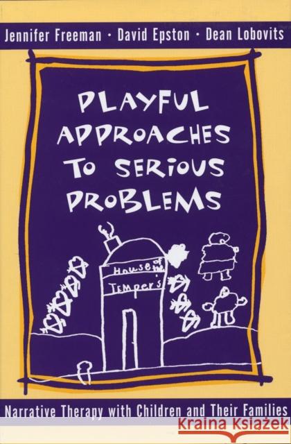 Playful Approaches to Serious Problems: Narrative Therapy with Children and Their Families Epston, David 9780393702293