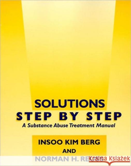 Solutions Step by Step: A Substance Abuse Treatment Manual Berg, Insoo Kim 9780393702514