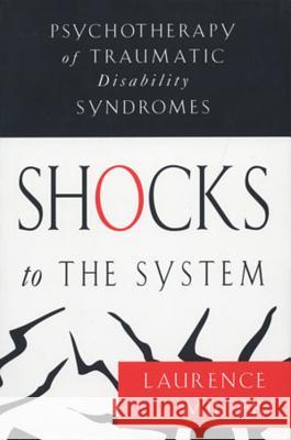 Shocks to the System: Psychotherapy of Traumatic Disability Syndromes Laurence Miller Lisa Lewis 9780393702569