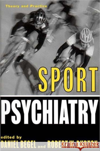Sport Psychiatry Daniel Begel Robert W. Burton 9780393702958 W. W. Norton & Company