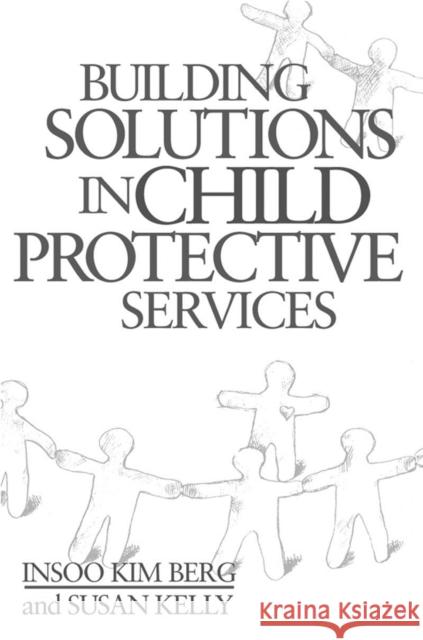 Building Solutions in Child Protective Services Insoo Kim Berg Susan Kelly 9780393703108