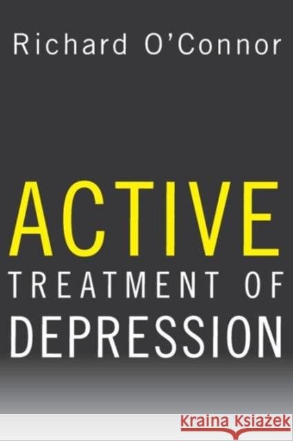 Active Treatment of Depression Richard O'Connor 9780393703221 W. W. Norton & Company