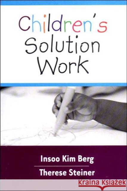 Children's Solution Work Insoo Kim Berg Therese Steiner 9780393703870 W. W. Norton & Company