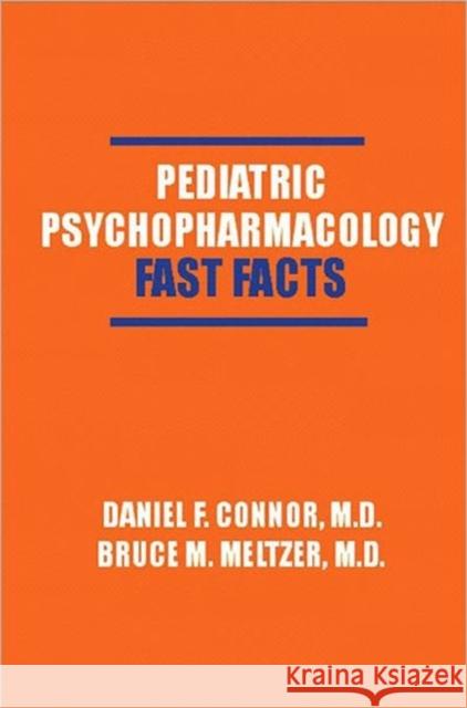 Pediatric Psychopharmacology: Fast Facts Connor, Daniel F. 9780393704617 W. W. Norton & Company