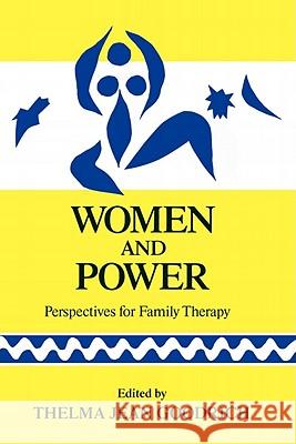 Women and Power: Perspectives for Familly Therapy Goodrich, Thelma Jean 9780393706031 W. W. Norton & Company