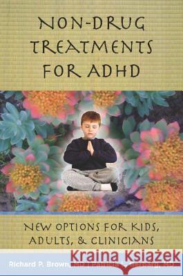Non-Drug Treatments for ADHD: New Options for Kids, Adults & Clinicians Patricia Gerbarg 9780393706222 0