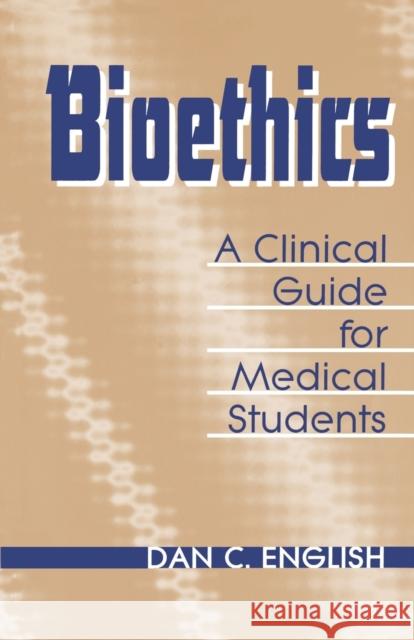 Bioethics Clinical Guide Medical Students English, Dan C. 9780393710212 W. W. Norton & Company