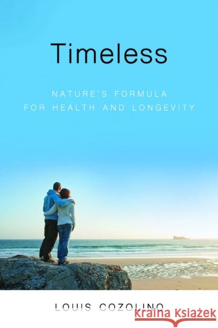 Timeless: Nature's Formula for Health and Longevity Louis Cozolino 9780393713251