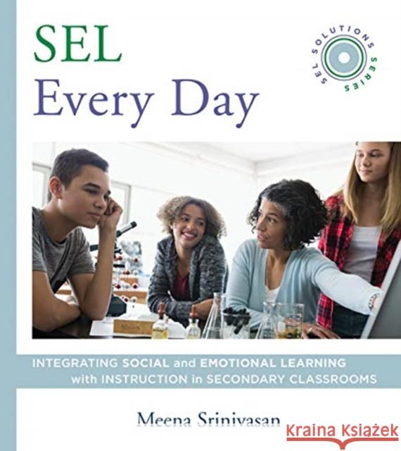 Sel Every Day: Integrating Social and Emotional Learning with Instruction in Secondary Classrooms (Sel Solutions Series) Meena Srinivasan 9780393713596 W. W. Norton & Company