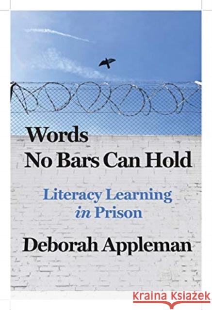 Words No Bars Can Hold: Literacy Learning in Prison Deborah Appleman 9780393713671