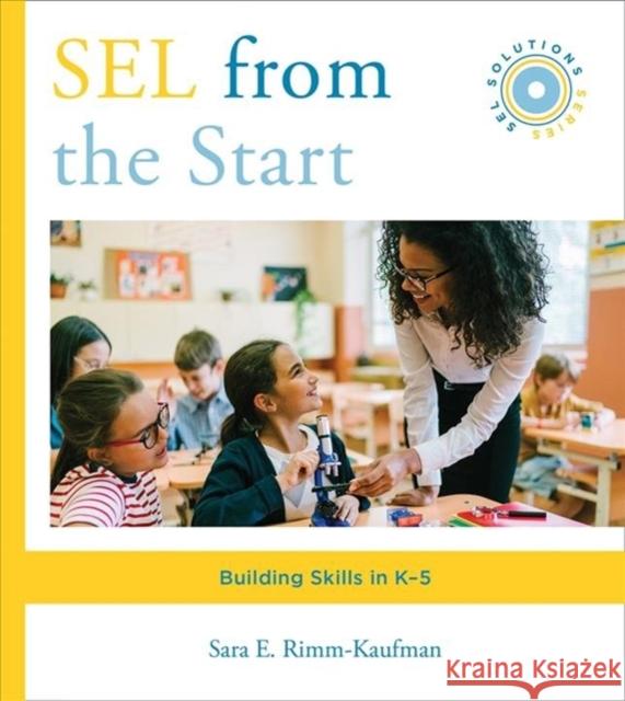 Sel from the Start: Building Skills in K-5 Sara Rimm-Kaufman 9780393714609 W. W. Norton & Company