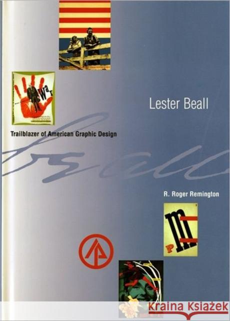 Lester Beall: Trailblazer of American Graphic Design Remington, R. Roger 9780393730029 W. W. Norton & Company