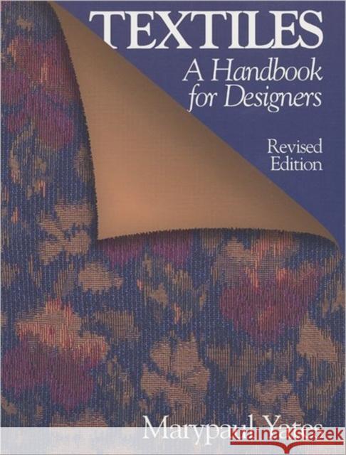 Textiles: A Handbook for Designers Yates, Marypaul 9780393730036 W. W. Norton & Company
