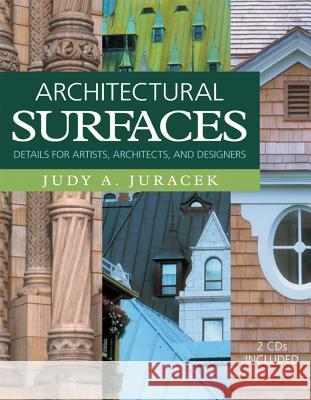 Architectural Surfaces: Details for Artists, Architects, and Designers [With CD-ROM] Judy A. Juracek Peter Pennoyer 9780393730791 