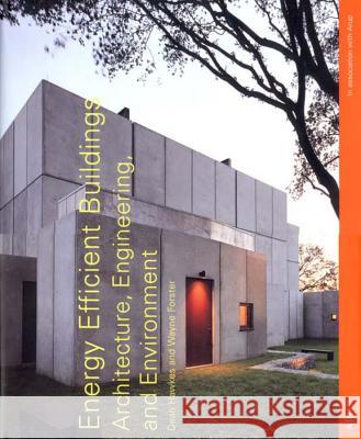 Energy Efficient Buildings: Architecture, Engineering, and Environment Dean Hawkes Wayne Forster Arup Partnership 9780393730920 W. W. Norton & Company