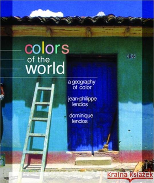 Colors of the World: The Geography of Color Lenclos, Dominique 9780393731477 W. W. Norton & Company