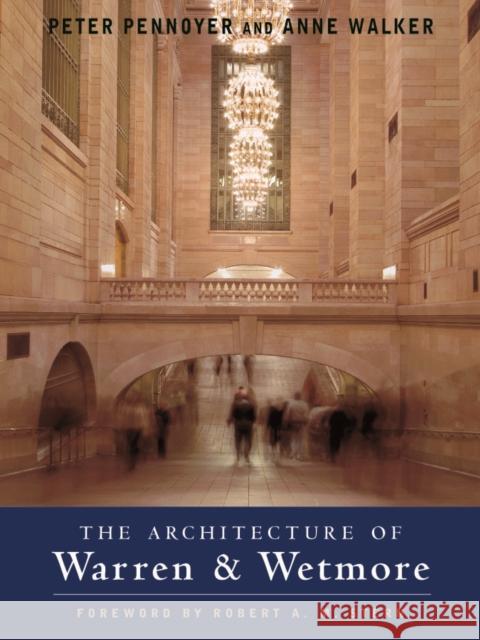 The Architecture of Warren & Wetmore Peter Pennoyer Anne Walker Robert A. M. Stern 9780393731620 W. W. Norton & Company