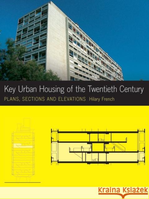 key urban housing of the twentieth century: plans, sections and elevations  Hilary French 9780393732467 W. W. Norton & Company