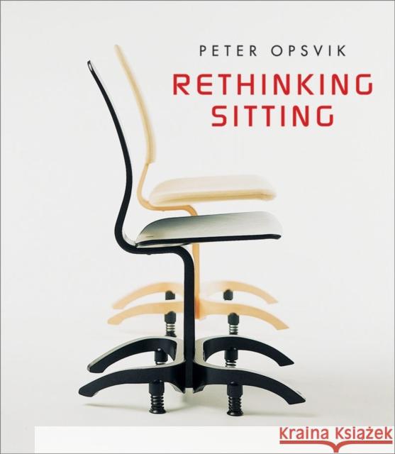 Rethinking Sitting Peter Opsvik 9780393732887 W. W. Norton & Company