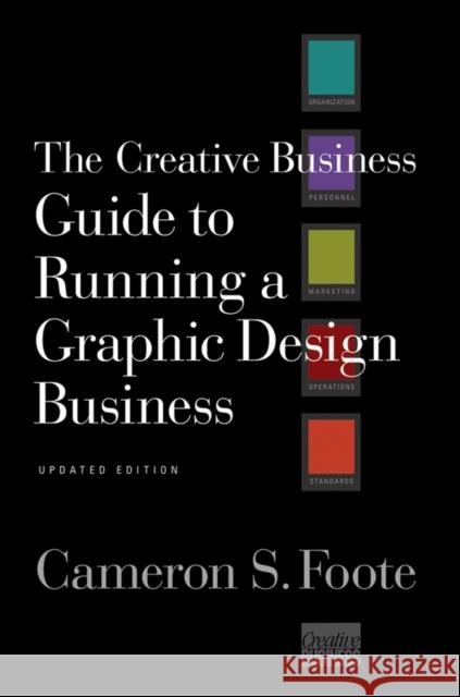 The Creative Business Guide to Running a Graphic Design Business Cameron Foote 9780393732993