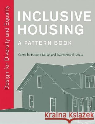 Inclusive Housing: A Pattern Book: Design for Diversity and Equality Center for Inclusive Design and Environm 9780393733167 W. W. Norton & Company