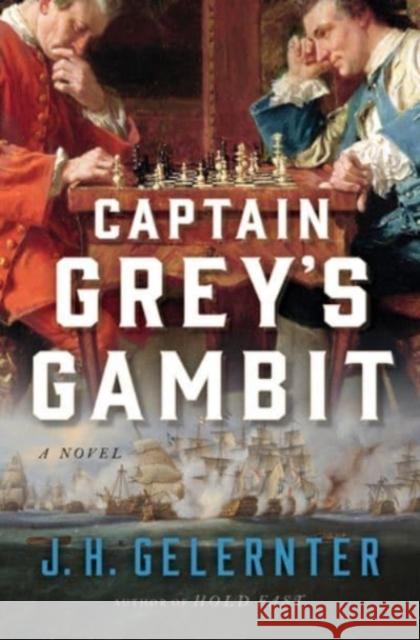 Captain Grey's Gambit J. H. Gelernter 9780393867060 W. W. Norton & Company