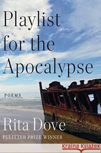 Playlist for the Apocalypse: Poems Rita Dove 9780393867770 W. W. Norton & Company