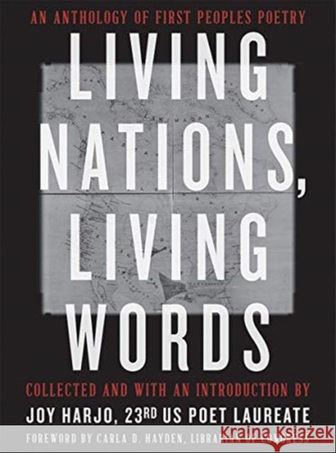 Living Nations, Living Words: An Anthology of First Peoples Poetry Joy Harjo 9780393867916 WW Norton & Co