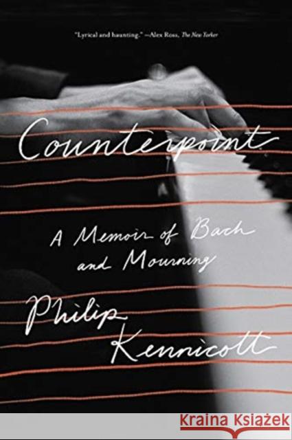 Counterpoint: A Memoir of Bach and Mourning Philip Kennicott 9780393868388 W. W. Norton & Company
