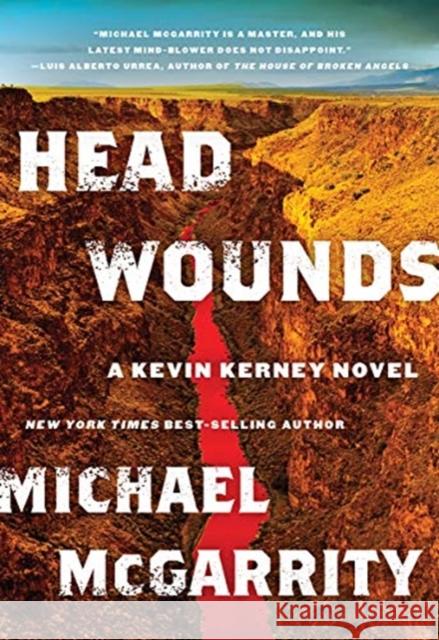 Head Wounds: A Kevin Kerney Novel Michael McGarrity 9780393868425 W. W. Norton & Company