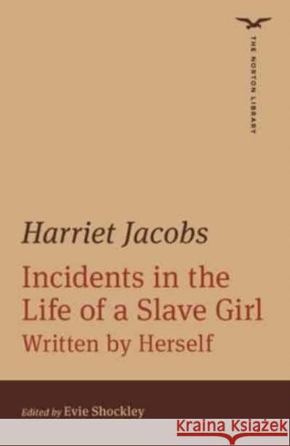 Incidents in the Life of a Slave Girl Harriet Jacobs 9780393870787 WW Norton & Co