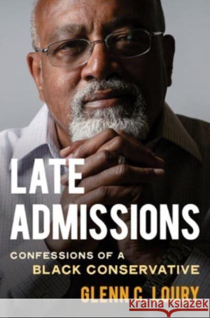 Late Admissions: Confessions of a Black Conservative Glenn Loury 9780393881349 WW Norton & Co