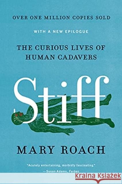 Stiff: The Curious Lives of Human Cadavers Mary Roach 9780393881721 W. W. Norton & Company