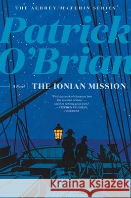 The Ionian Mission Patrick O'Brian 9780393881745 W. W. Norton & Company