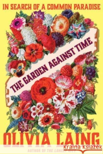 The Garden Against Time - In Search of a Common Paradise  9780393882001 
