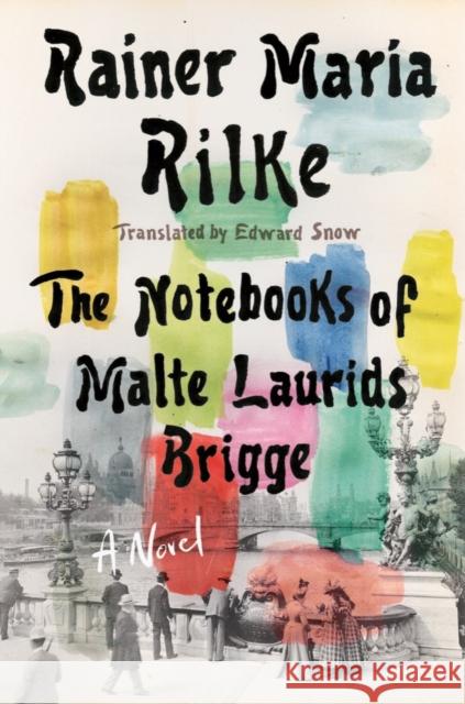 Notebooks of Malte Laurids Brigge Rainer Maria Rilke Edward Snow 9780393882087 W. W. Norton & Company